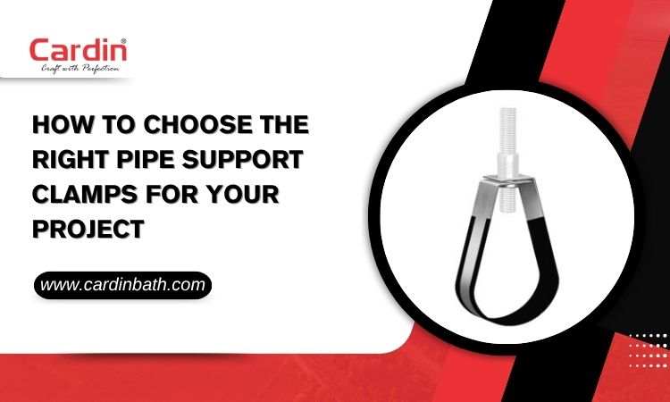 choose the right pipe support clamps for your project