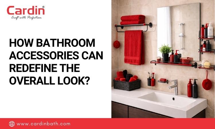 How bathroom accessories improve bathroom look